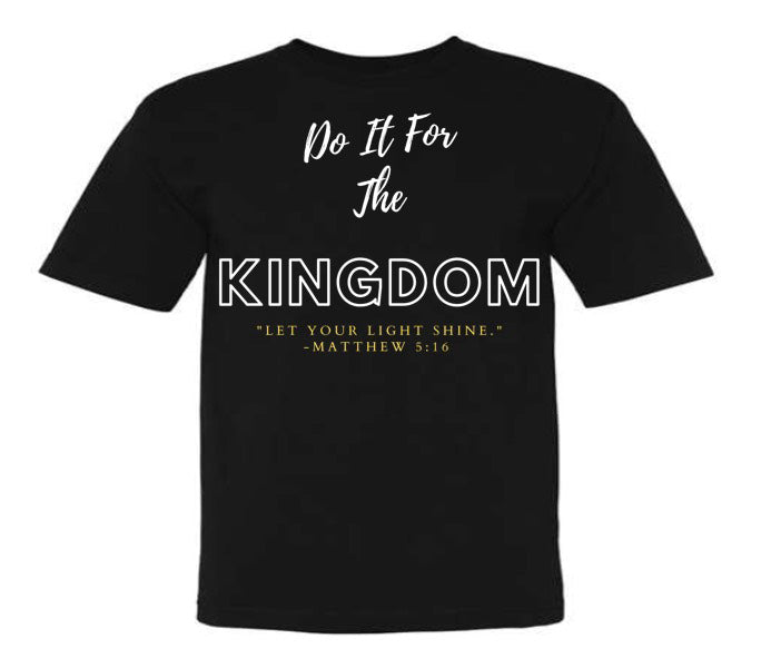 Do It for Kingdom - T-Shirt